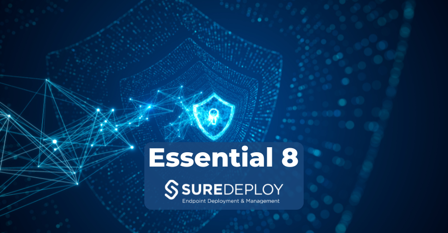 How to achieve Essential Eight (E8) Compliance with SureDeploy
